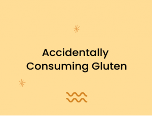 Accidentally Consuming Gluten