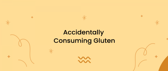 Accidentally Consuming Gluten