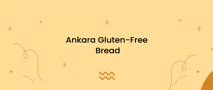 Ankara Gluten-Free Bread