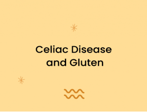 Celiac Disease and Gluten