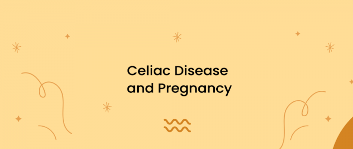 Celiac Disease and Pregnancy