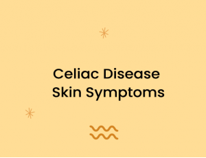 Celiac Disease Skin Symptoms