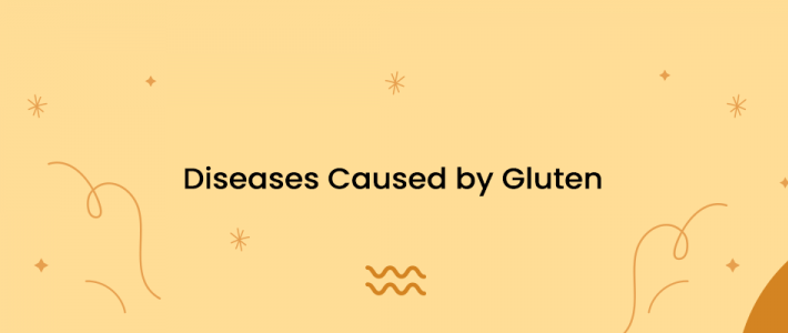 Diseases Caused by Gluten