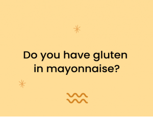 Do You Have Gluten in Mayonnaise?