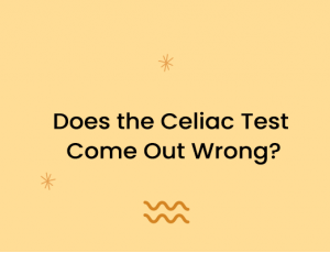 Does the Celiac Test Come Out Wrong?