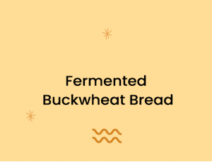 Fermented Buckwheat Bread