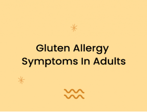 Gluten Allergy Symptoms In Adults