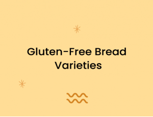 Gluten-Free Bread Varieties