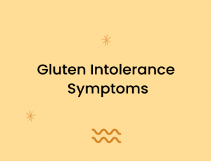 Gluten Intolerance Symptoms