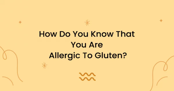 How Do You Know That You Are Allergic To Gluten Joseph Gluten Free