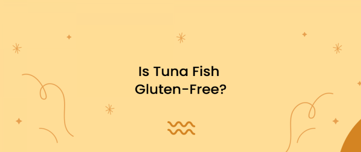 Is Tuna Fish Gluten-Free?