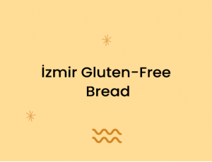 İzmir Gluten -Free Bread