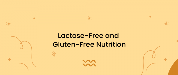 Lactose-Free and Gluten-Free Nutrition