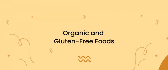 Organic and Gluten-Free Foods