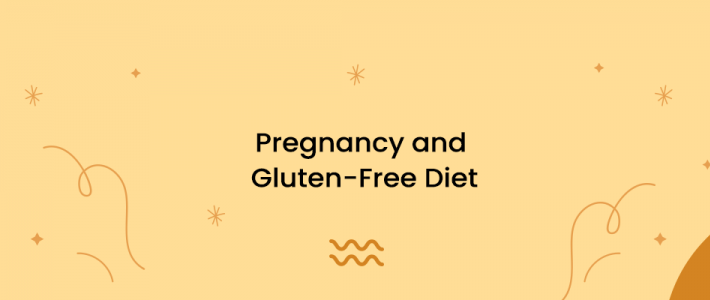 Pregnancy and Gluten-Free Diet