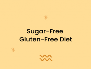 Sugar-Free Gluten-Free Diet