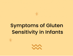 Symptoms of Gluten Sensitivity in Infants