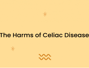 The Harms of Celiac Disease