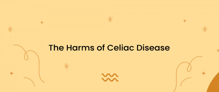 The Harms of Celiac Disease