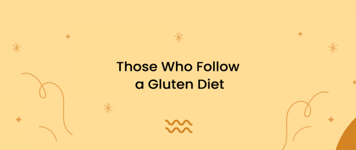 Those Who Follow a Gluten Diet