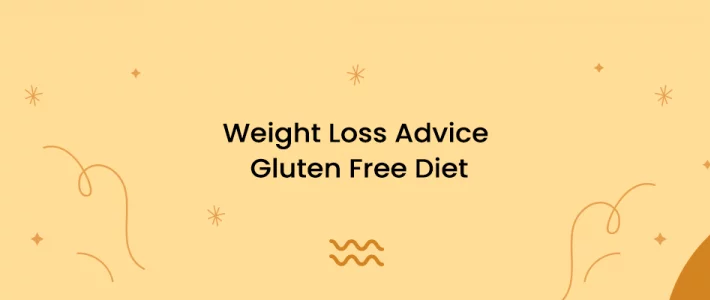 Weight Loss Advice Gluten Free Diet Weight Loss Advice Gluten Free Diet