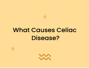 What Causes Celiac Disease?