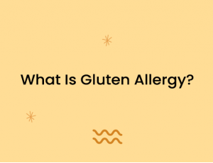 What Is Gluten Allergy?