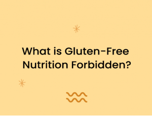 What is Gluten-Free Nutrition Forbidden?