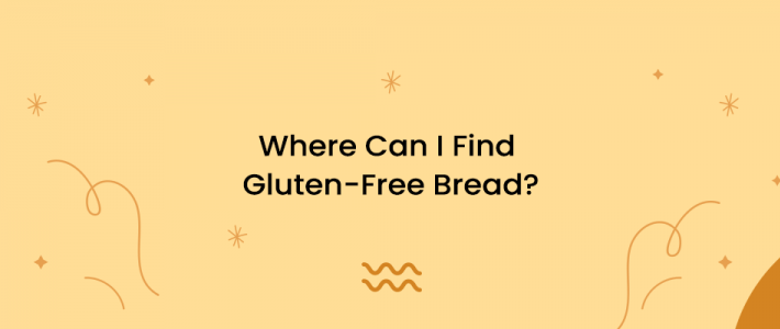 Where Can I Find Gluten-Free Bread?