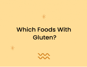 Which Foods With Gluten?