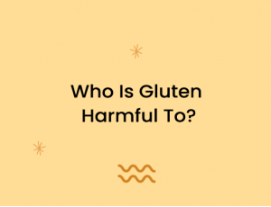 Who Is Gluten Harmful To?