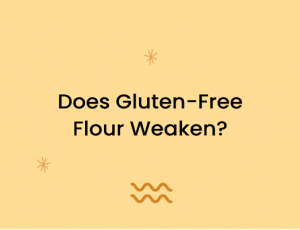 Does Gluten-Free Flour Weaken?