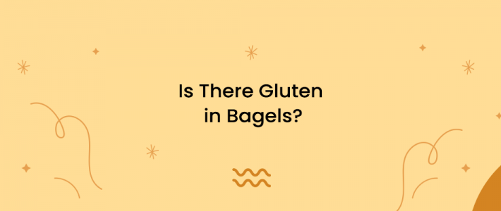 Is There Gluten in Bagels?