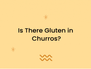 Is There Gluten in Churros?