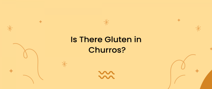 Is There Gluten in Churros?