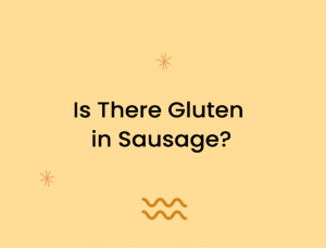 Is There Gluten in Sausage?