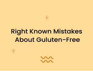 Right Known Mistakes About Guluten-Free