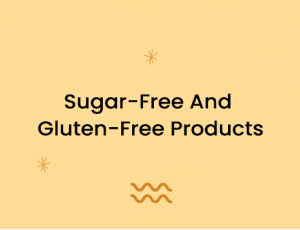 Sugar-Free And Gluten-Free Products