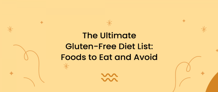 The Ultimate Gluten-Free Diet List: Foods to Eat and Avoid