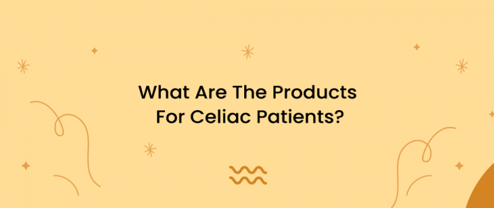 What Are The Products For Celiac Patients?